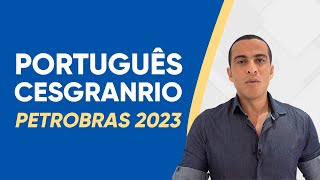 AULÃO PORTUGUÊS CESGRANRIO  CONCURSO PETROBRAS 2023 [upl. by Anyala111]