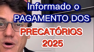 ANUNCIADO O PAGAMENTO DOS PRECATÓRIOS DE 2025 [upl. by Thomasina]