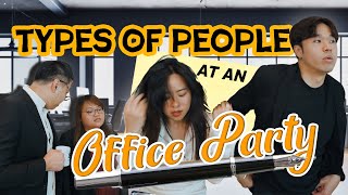 Types Of People At Office Parties [upl. by Ecnaled849]