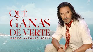 Marco Antonio Solís  Qué Ganas De Verte [upl. by Bette]