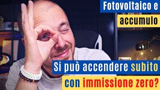 FOTOVOLTAICO E ACCUMULO  Si può accendere subito con immissione zero [upl. by Ayerf307]