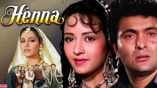 Henna Hindi Full Movie Facts And Review ll Rishi KapoorZeba BakhtiarAshwini Bhave [upl. by Eitirahc]