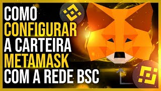 COMO ADICIONAR A REDE BINANCE SMART CHAIN BEP20  BSC  NA CARTEIRA METAMASK E OUTRAS REDES [upl. by Raclima]