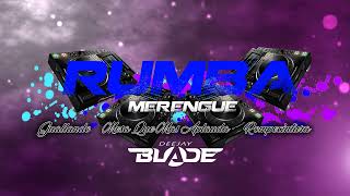 RUMBA MERENGUE Guallando  Mesa Que Mas Aplauda  Rompecintura Dj Blade Popayan 2023 [upl. by Roskes]