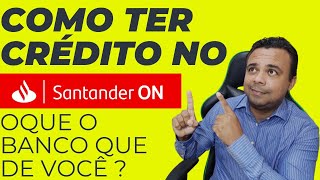 COMO TER LIMITE NO SANTANDER OQUE O BANCO QUER DE VOCÊ [upl. by Leirua]