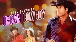 Urban Cowboy 1980 Full Movie Review  John Travolta Debra Winger Scott Glenn [upl. by Ahsemal]