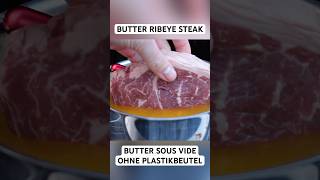 Butter Ribeye Steak  Butter Sous Vide ohne Beutel butter steak shorts [upl. by Gilberte901]