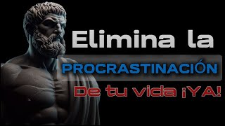 6 Secretos Estoicos Para Eliminar La PROCRASTINACIÓN De Tu Vida [upl. by Rip]