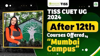 TISS CUET UG 2024  Course Offered After 12th in TISS  Target Mumbai Campus  Must Watch [upl. by Anayd668]