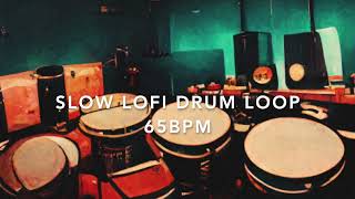 Free Drum Loop  Lofi Drum Loop  Slow 65 BPM LOFI Drum Loop [upl. by Hajidahk695]