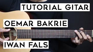 TUTORIAL GITAR OEMAR BAKRIE  IWAN FALS  Lengkap Dan Mudah [upl. by Anirtik]