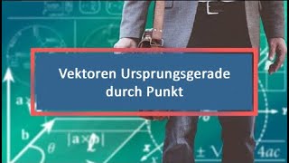 Vektoren Ursprungsgerade durch Punkt [upl. by Scheider]