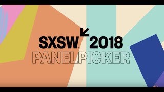 How to Enter Your Proposal to the 2018 SXSW PanelPicker [upl. by Akineg589]