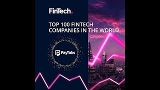 Saudi Arabia’s PayTabs becomes first in Arab World to be named a Global Top 100 Fintech Company [upl. by Anam]