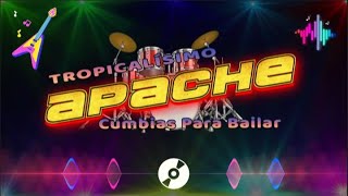 Tropicalísimo Apache Exitos  Tropicalísimo Apache Cumbias Para Bailar [upl. by Eirrak828]