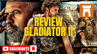 🎥 GLADIATOR II  REVIEW CON SPOILERS  RINCÓN DE HISTORIA TV 🎥 [upl. by Edmond]