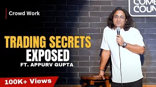 Trading Secrets Exposed  StandUp Comedy by Appurv Gupta Aka GuptaJi [upl. by Kcirdet]