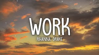 Rihanna  Work Lyrics ft Drake [upl. by Atenaz]