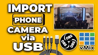 How to Import Phone Camera via USB  Into vMix amp OBS  20M USB Cable [upl. by Enaxor]