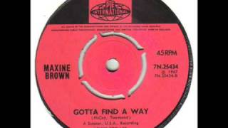 Maxine Brown Gotta Find A Way [upl. by Tam]