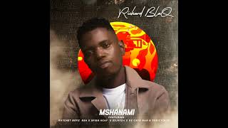 Richard Blaq  Mshanami feat Ratchet Boys Rsa Sfiso Kcay EsjayZA De Cave Man amp Tonic Volts [upl. by Ttimme]