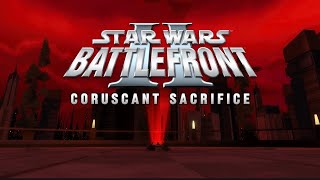 Star Wars Battlefront 2 2005 DarthSith’s Coruscant Sacrifice Mod Release Trailer [upl. by Essilrahc]