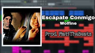 Wolfine  Escápate Conmigo  INSTRUMENTAL Remake Prod MatiTheBeats  FLP [upl. by Onafets]