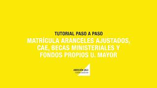 Tutorial Paso a Paso Matrícula Aranceles Ajustados CAE Becas Ministeriales y Fondos Propios 2023 [upl. by Just652]