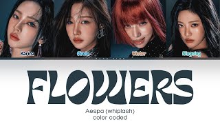 aespa 에스파 Flowers Color Coded Lyrics [upl. by Greenland839]