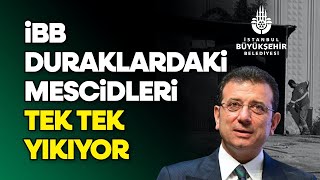 İBB METRO VE METROBÜS DURAKLARINDAKİ MESCİTLERİ NEDEN YIKIYOR [upl. by Hiett]