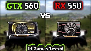 RX 550 vs GTX 560  11 Games Tested [upl. by Goulder]