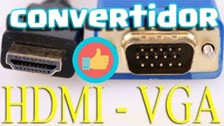 CONEVERTIDOR DE VGA A HDMI LA MEJOR OPCION [upl. by Lehctim]