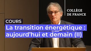 La transition énergétique  aujourd’hui et demain II 5  Marc Fontecave 20232024 [upl. by Novla]