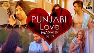 Punjabi Love Mashup 2017  DJ Danish  Best Punjabi Mashup  Official Latest Punjabi Song 2017 [upl. by Irena995]