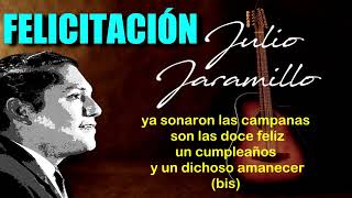 FELICITACIÓN  Julio Jaramillo  Letra [upl. by Odnomyar]