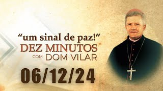 UM SINAL DE PAZ COM DOM VILAR – 061224 [upl. by Lotte]