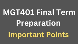 MGT401 Final Term PreparationImportant Points [upl. by Ahsyak]