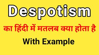 Despotism ka matlab kya hota hai। Despotism meaning in hindi। [upl. by Meta572]