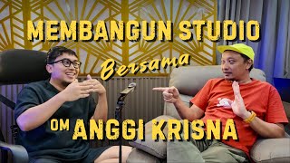 BAGAIMANA CARA MEMBANGUN STUDIO BERSAMA OM ANGGI KRISNA FULL DAGING [upl. by Beora]