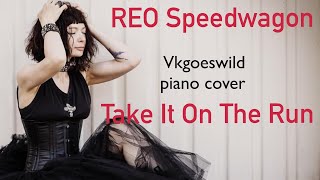 REO Speedwagon  Take It On The Run  Vkgoeswild piano cover [upl. by Brena]