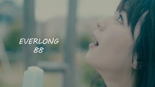 EVERLONG 【88】Music Video [upl. by Aitra]