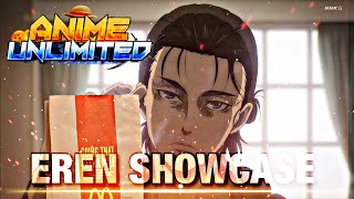 Eren Showcase  Anime Unlimited [upl. by Dew422]