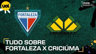 FORTALEZA X CRICIÚMA ONDE ASSISTIR TRANSMISSÃO AO VIVO E HORÁRIO PELO BRASILEIRÃO [upl. by Howlyn]