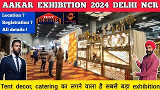 Aakar exhibition 2024 greater noida all details  Aakar 2024 india expo centre Tent decor asia 2024 [upl. by Mariana]