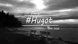 OC DAWGS  Hugot ft Boss Locco of Pamilya Esze Audio [upl. by Haididej]