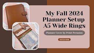 MY FALL 2024 PLANNER SETUP  A5 WIDE RINGS  PRINT PRESSION COVER [upl. by Corell948]