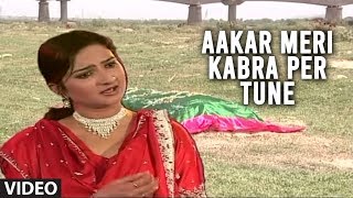 Aakar Meri Kabra Per Tune  Teri Bewafai  Farida Meer Sad Songs [upl. by Yasnyl217]