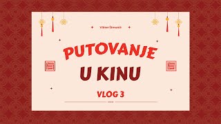 VLOG 3  SLUŽBENO PUTOVANJE U KINU  DAN 5 i 6 [upl. by Reede378]