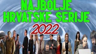 Najbolje hrvatske serije u 2022 godini [upl. by Jehoash405]