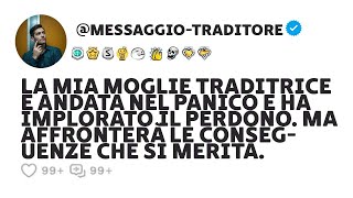 La Mia Moglie Traditrice È Andata Nel Panico E Ha Implorato Il Perdono Ma Affronterà Le [upl. by Enymsaj]